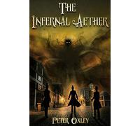 The Infernal Aether: Book 1 in the Infernal Aether Series