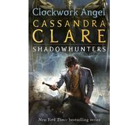 Clockwork Angel: Clockwork Angel Bk. 1