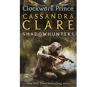 The Infernal Devices 2: Clockwork Prince: (The Infernal Devices)