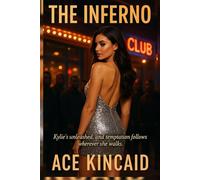 The Inferno: Kylie’s unleashed, and temptation follows wherever she walks.: 3 (The Architect Series)