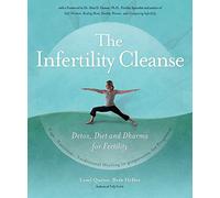 The Infertility Cleanse: Detox, Diet and Dharma for Fertility