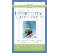 The Infertility Companion : Hope and Help for Couples Facing Infertility