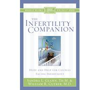 The Infertility Companion: Hope and Help for Couples Facing Infertility (Christian Medical Association)
