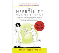 THE INFERTILITY INCONSISTENCY: NAVIGATING IVF, MENTAL WELLNESS and THE ROLLERCOASTER TO MOTHERHOOD