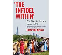 The Infidel Within: Muslims in Britain since 1800