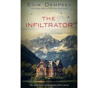 The Infiltrator: Gripping and unputdownable World War 2 fiction (The Monika Ritter Series Book 6)