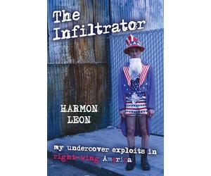 The Infiltrator: My Undercover Exploits in Right-wing America