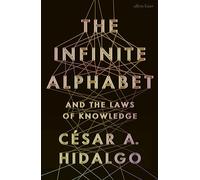 The Infinite Alphabet: And the Laws of Knowledge