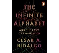 The Infinite Alphabet : And the Laws of Knowledge