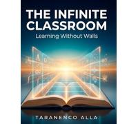 The Infinite Classroom: Learning Without Walls
