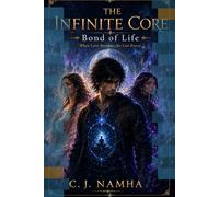 The Infinite Core: Bond of Life-When Love Becomes the Last Power: A Dark Fantasy Romance About Survival, Consciousness, and Ultimate Sacrifice