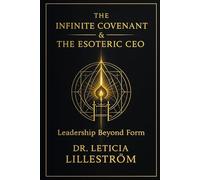 The Infinite Covenant & The Esoteric CEO: Leadership Beyond form