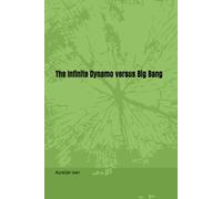 The Infinite Dynamo versus Big Bang