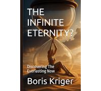 THE INFINITE ETERNITY?: Discovering The Everlasting Now: 20 (Philosophical Questions)