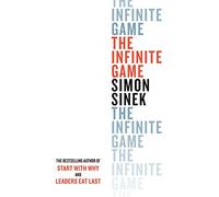 The Infinite Game: From the bestselling author of Start With Why