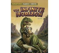 The Infinite Horizon Volume 1: Classic Comics