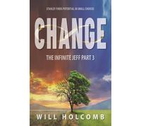 The Infinite Jeff - A Parable of Change: Part 3: The Change
