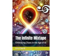 The Infinite Mixtape: Embracing Chaos in the Age of AI