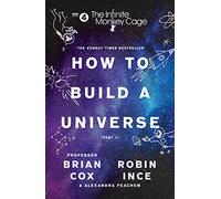 The Infinite Monkey Cage – How to Build a Universe – An entertaining and funny neuroscience book