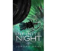 The Infinite Night Book 2: Fermi Station Part 1