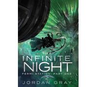 The Infinite Night Book 2: Fermi Station Part 1 (The Infinte Night)