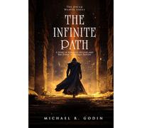The Infinite Path: A Story of Romance, Mystery, and the Power to Rewrite Destiny