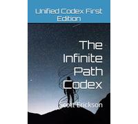 The Infinite Path Codex: Unified Codex First Edition
