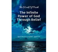 The Infinite Power of God Through Belief: Lord, "Increase our faith." Luke 17:5