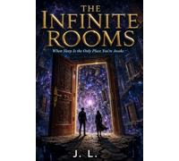 THE INFINITE ROOMS: When Sleep Is the Only Place You’re Awake