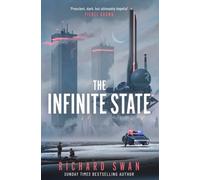 The Infinite State : The dystopian science fiction epic from the bestselling author of GRAVE EMPIRE