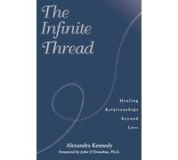 The Infinite Thread: Healing Relationships Beyond Loss