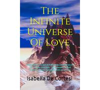 The Infinite Universe Of Love: Poems about Love and all the Feelings and Emotions of Life * Twenty-third Book * Love, romantic and sad poems for lesbians, teenagers, wives and women