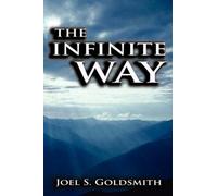 The Infinite Way by Joel S. Goldsmith (2008-03-03)