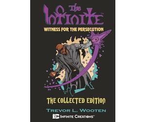 The Infinite: Witness For The Persecution: The Collected Edition