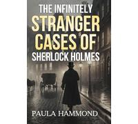 The Infinitely Stranger Cases of Sherlock Holmes