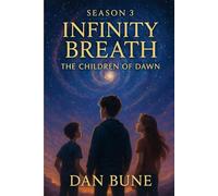 The Infinity Breath: The Children of Dawn