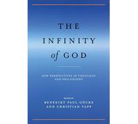 The Infinity of God: New Perspectives in Theology and Philosophy