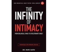 The Infinity of Intimacy: From Biological Family to Evolutionary Family: Awakening to the Intimate Universe: 19 (One Mountain Oral Essays)