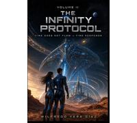 The Infinity Protocol - Volume II: Time Does Not Flow - Time Responds