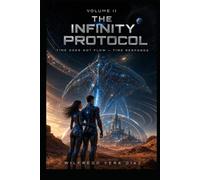 The Infinity Protocol - Volume II: Time Does Not Flow - Time Responds