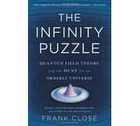 The Infinity Puzzle: Quantum Field Theory and the Hunt for an Orderly Universe by Frank Close (11-Jul-2013) Paperback