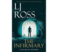 The Infirmary: A DCI Ryan Mystery (The DCI Ryan Mysteries)