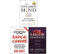 The Inflamed Mind, Radical Candor, A Radical Awakening 3 Books Collection Set