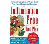 The Inflammation-Free Diet Plan: The scientific way to lose weight, banish pain, prevent disease, and slow aging (ALL OTHER HEALTH)