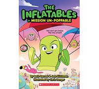 The Inflatables in Mission Un-Poppable (the Inflatables #2)