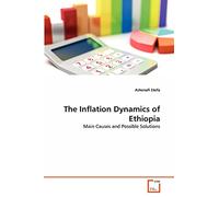 The Inflation Dynamics of Ethiopia: Main Causes and Possible Solutions