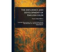 The Influence and Development of English Gilds