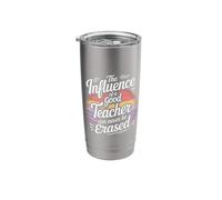 The Influence of A Good Teacher Can Never Be Erased Stainless Steel Insulated Tumbler