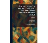 The Influence of Ariosto's Epic and Lyric Poetry on Ronsard and His Group
