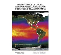 The Influence of Global Environmental Change on Infectious Disease Dynamics : Workshop Summary